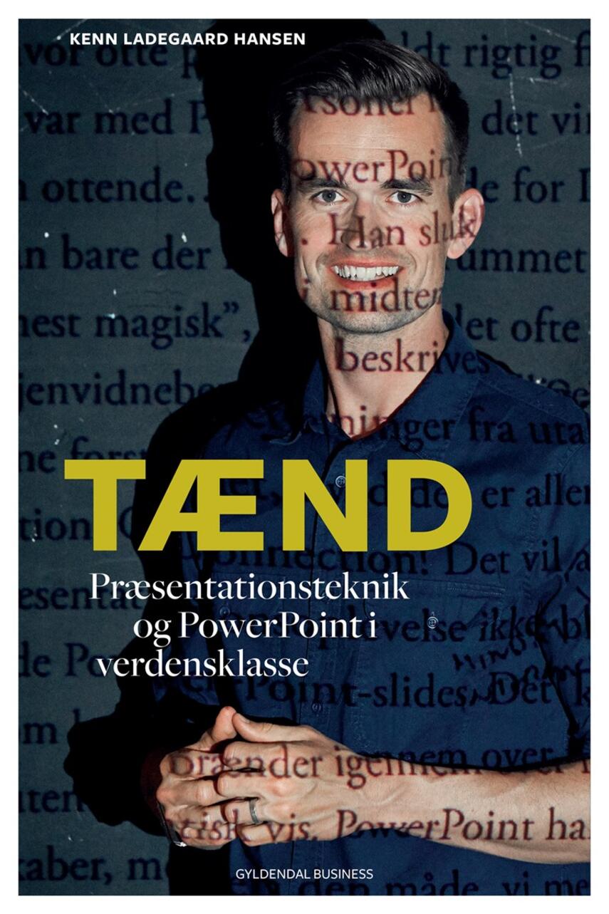 Kenn Ladegaard Hansen: Tænd - præsentationsteknik og powerpoint i verdensklasse