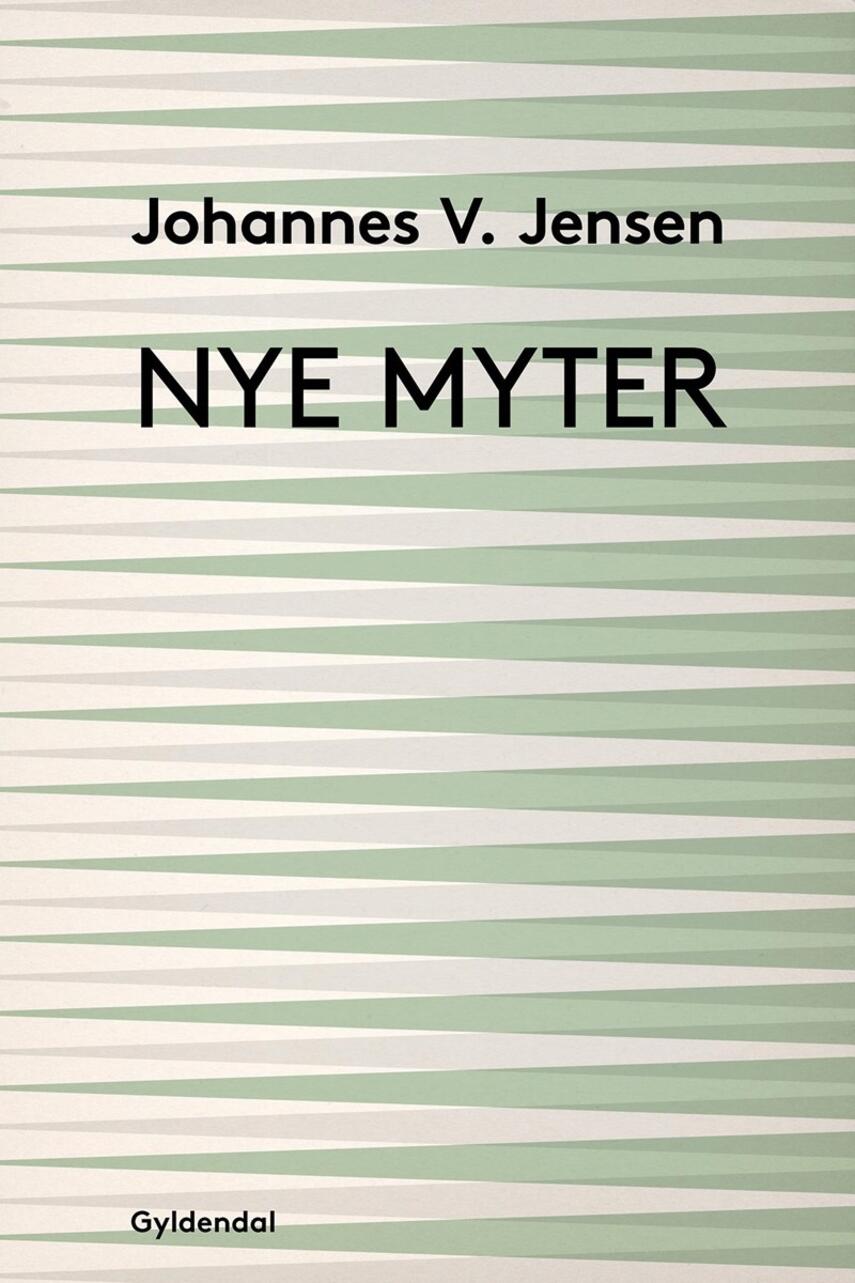 Johannes V. Jensen (f. 1873): Nye myter