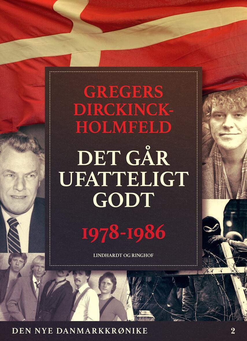 Gregers Dirckinck-Holmfeld: Det går ufatteligt godt : 1978-1986