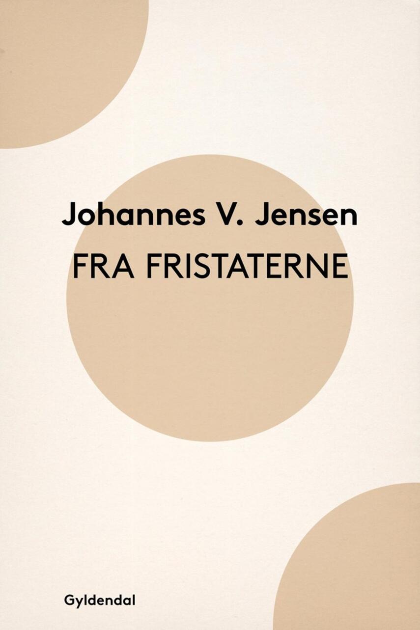 Johannes V. Jensen (f. 1873): Fra Fristaterne