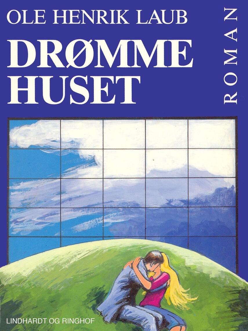 Ole Henrik Laub: Drømmehuset : roman