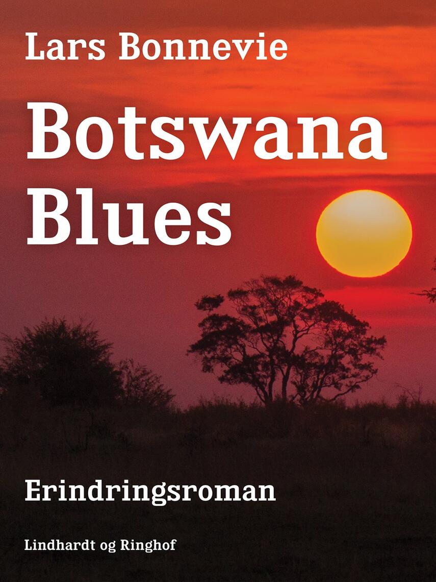 Lars Bonnevie: Botswana blues : erindringsroman