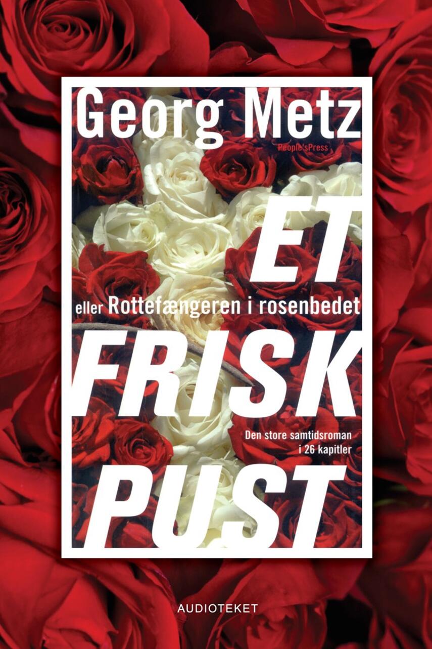 Georg Metz: Et frisk pust - eller Rottefængeren i rosenbedet