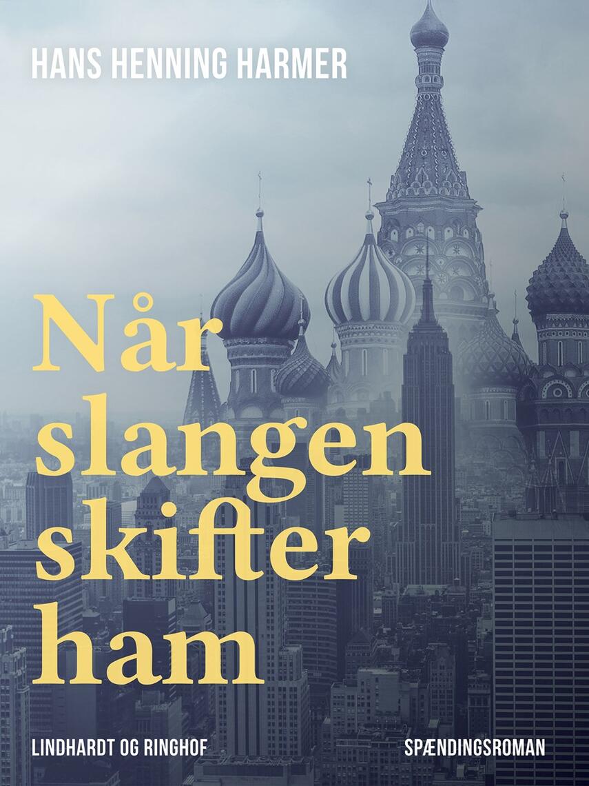 Hans Henning Harmer: Når slangen skifter ham : spændingsroman