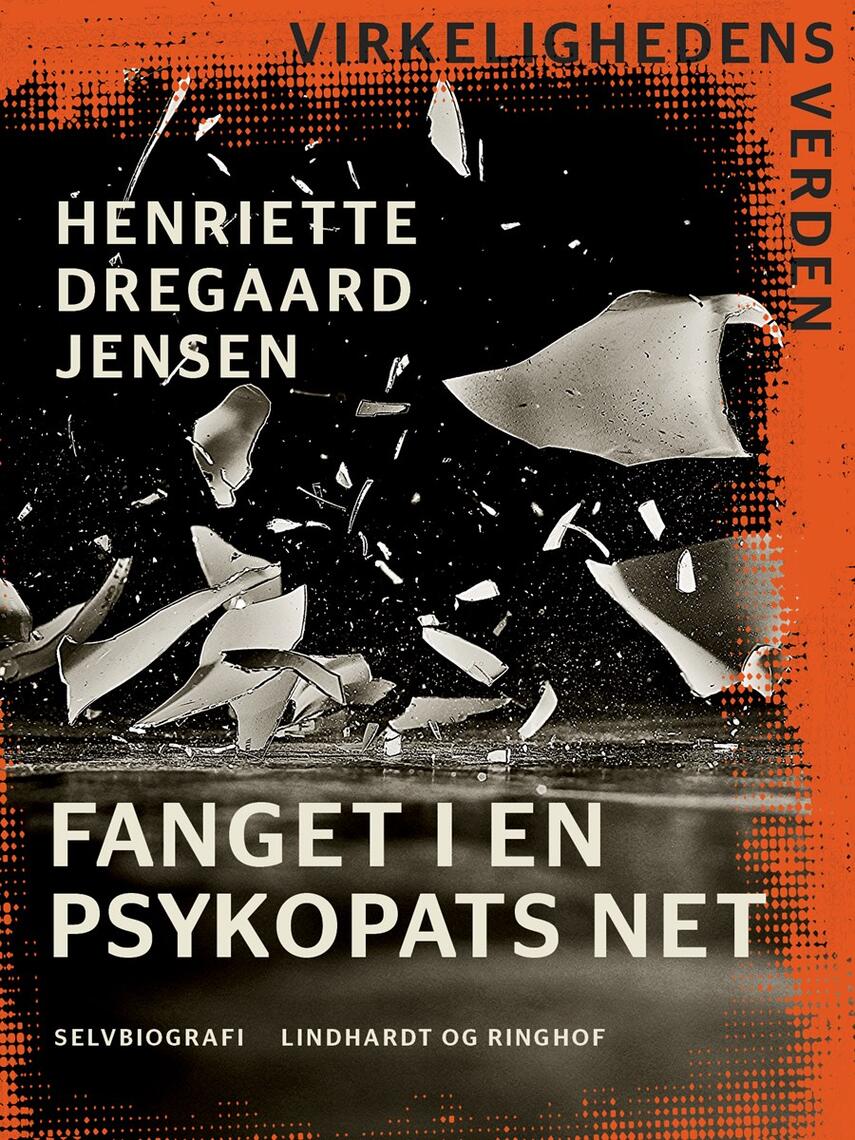 Henriette Dregaard Jensen (f. 1980): Fanget i en psykopats net : selvbiografi