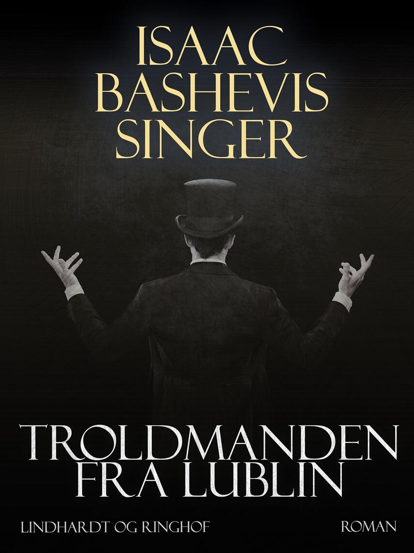 Isaac Bashevis Singer: Troldmanden fra Lublin : roman