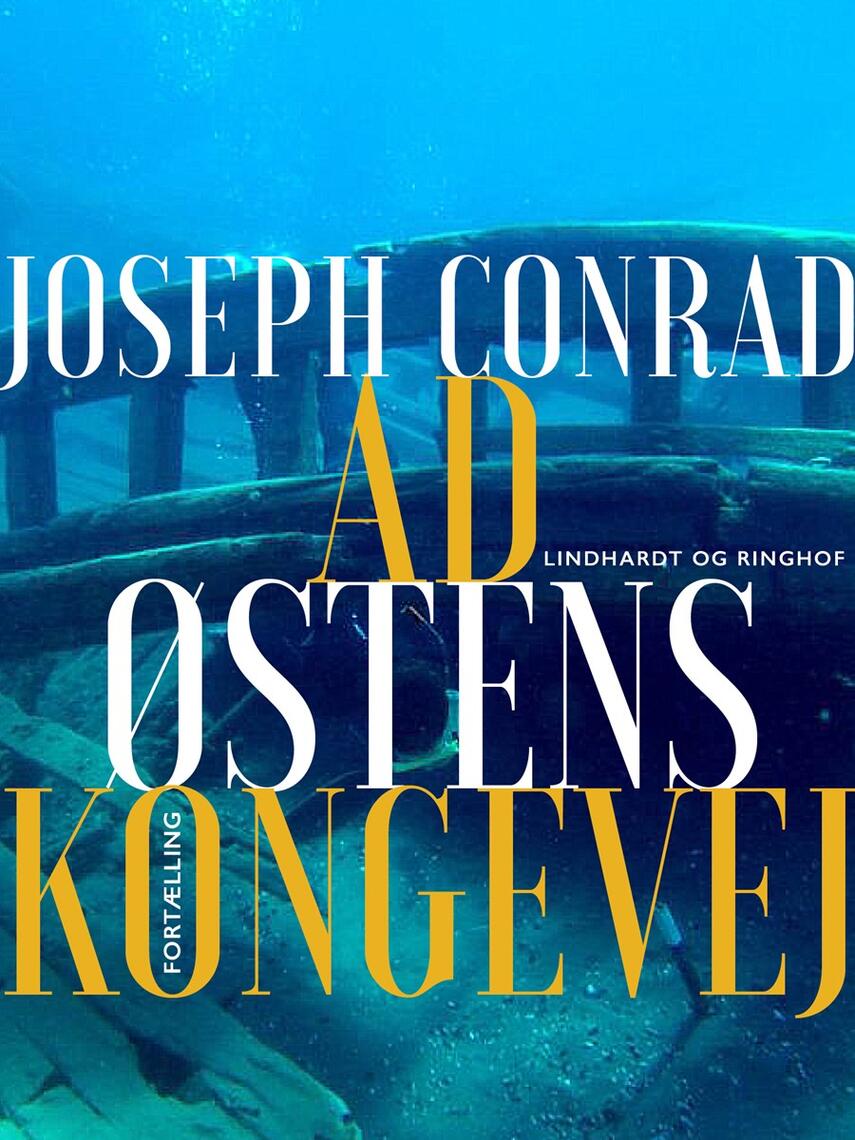 Joseph Conrad: Ad Østens Kongevej : fortælling