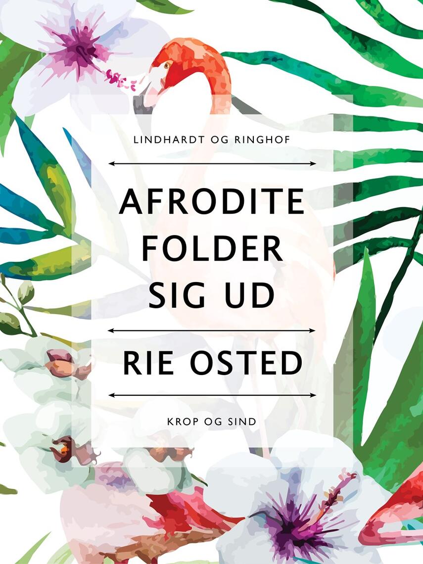 Rie Osted: Afrodite folder sig ud : krop og sind