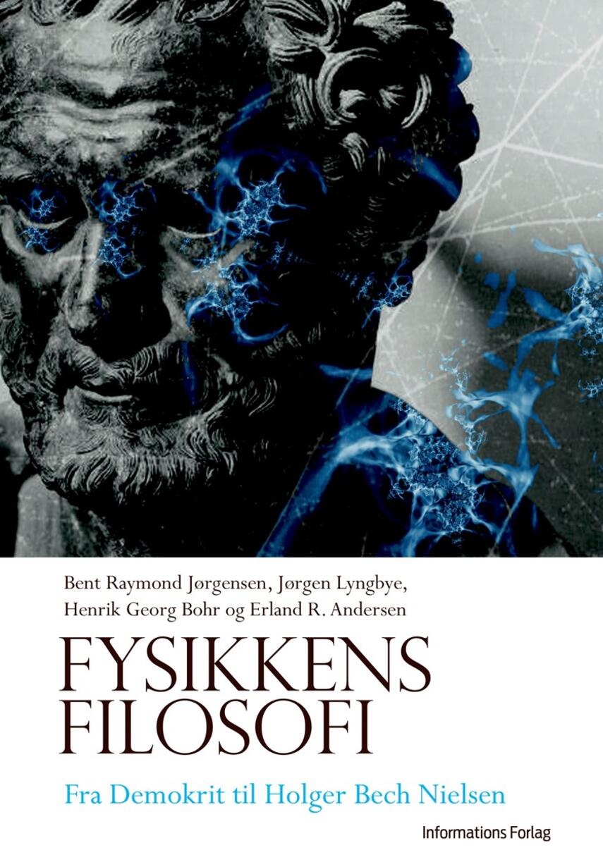 Bent Raymond Jørgensen (f. 1929): Fysikkens filosofi : fra Demokrit til Holger Bech Nielsen