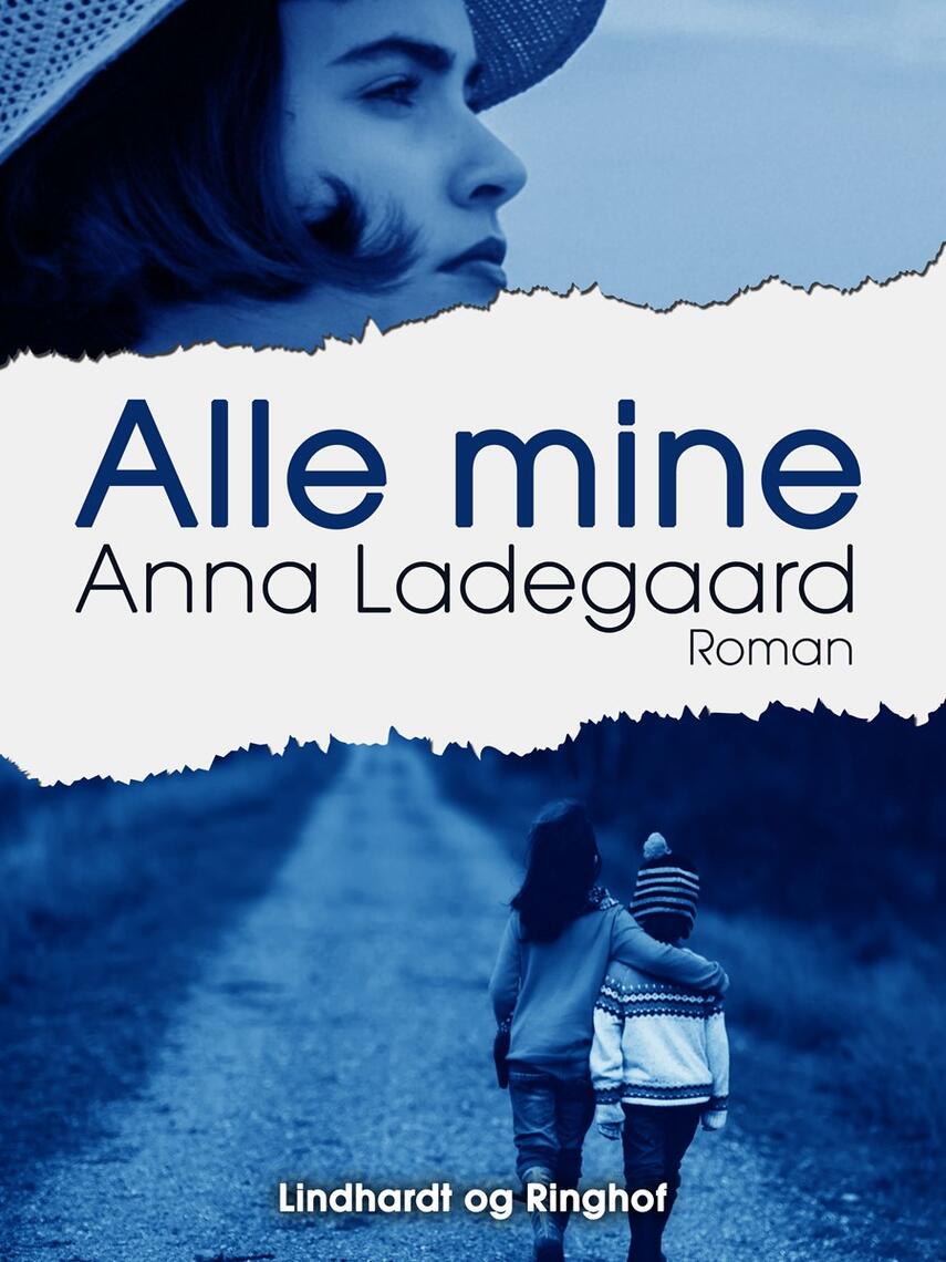 Anna Ladegaard: Alle mine : roman