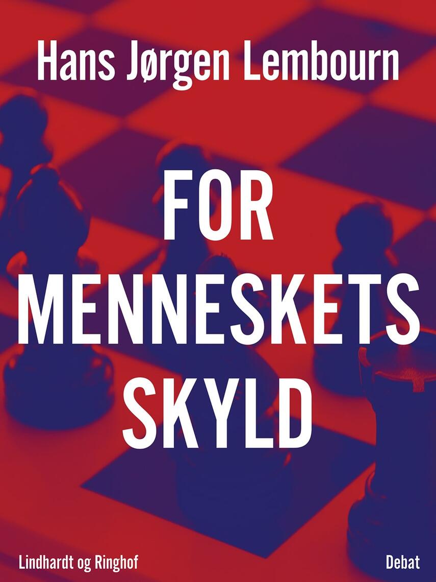 Hans Jørgen Lembourn: For menneskets skyld : debat