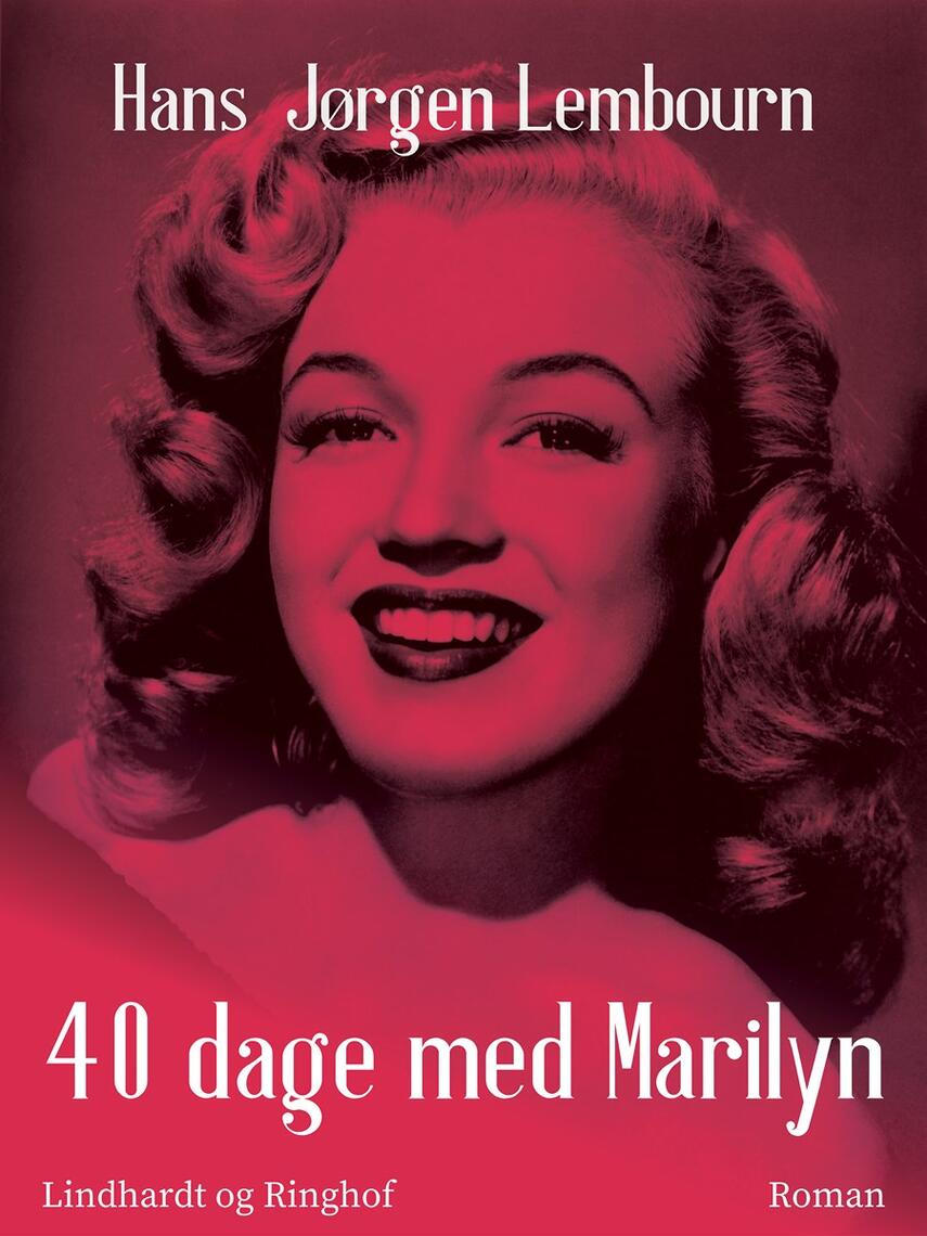Hans Jørgen Lembourn: 40 dage med Marilyn : roman