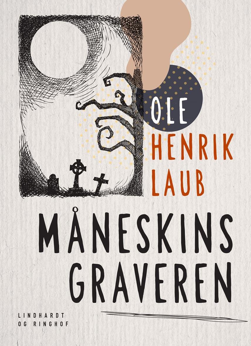 Ole Henrik Laub: Måneskinsgraveren