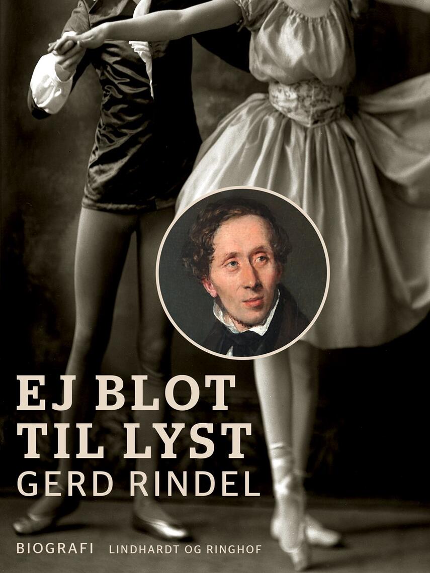 Gerd Rindel: Ej blot til lyst : biografi