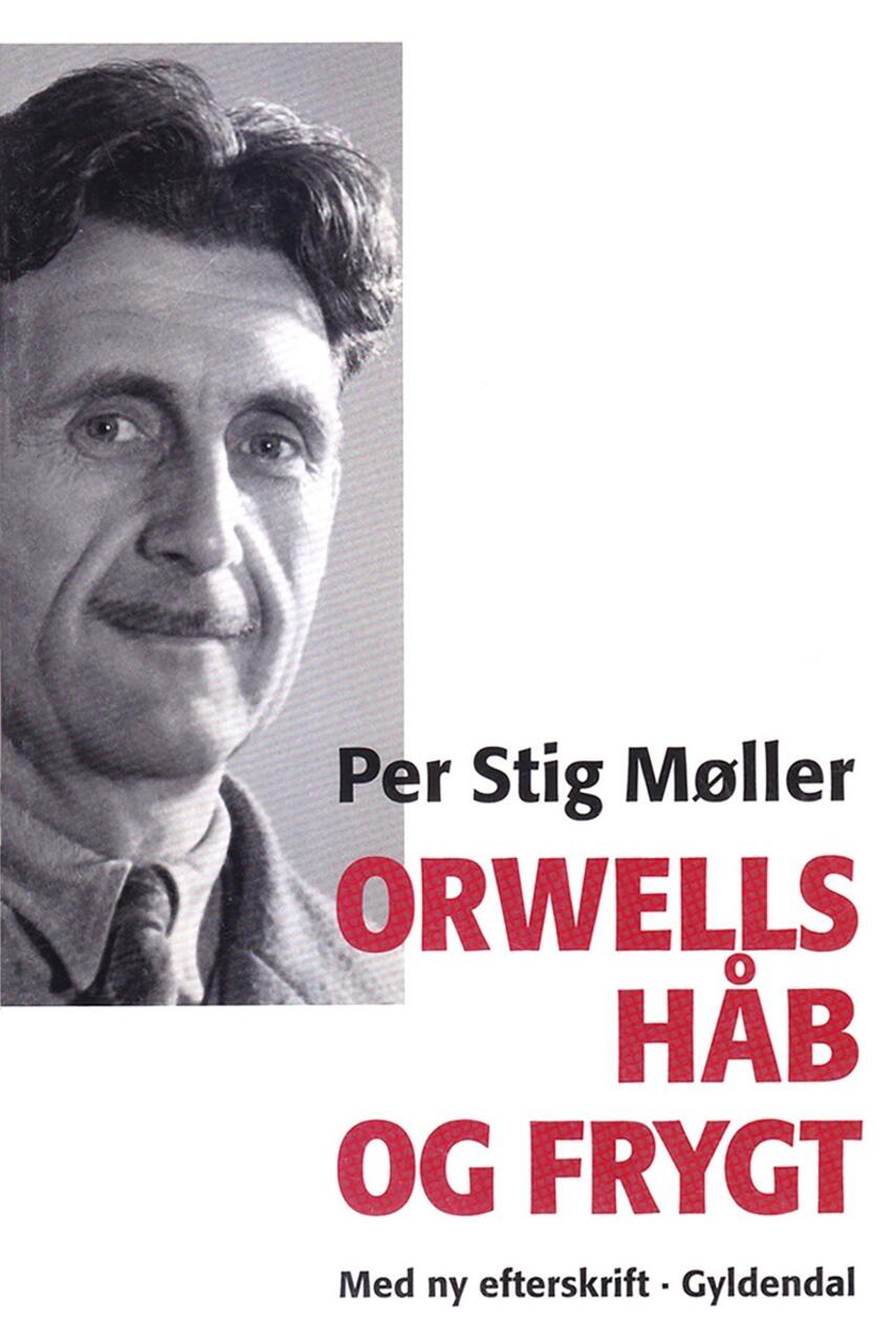Per Stig Møller (f. 1942): Orwells håb og frygt