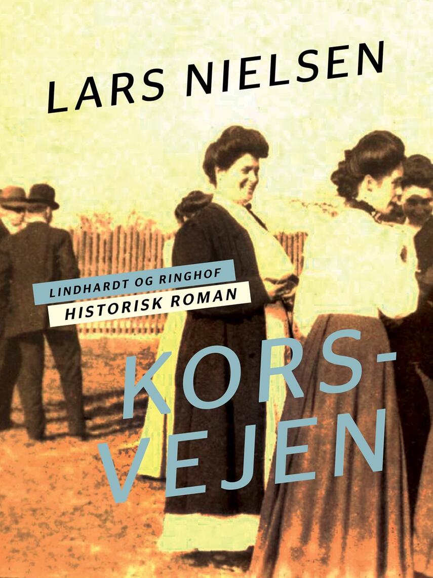 Lars Nielsen (f. 1892): Korsvejen : historisk roman