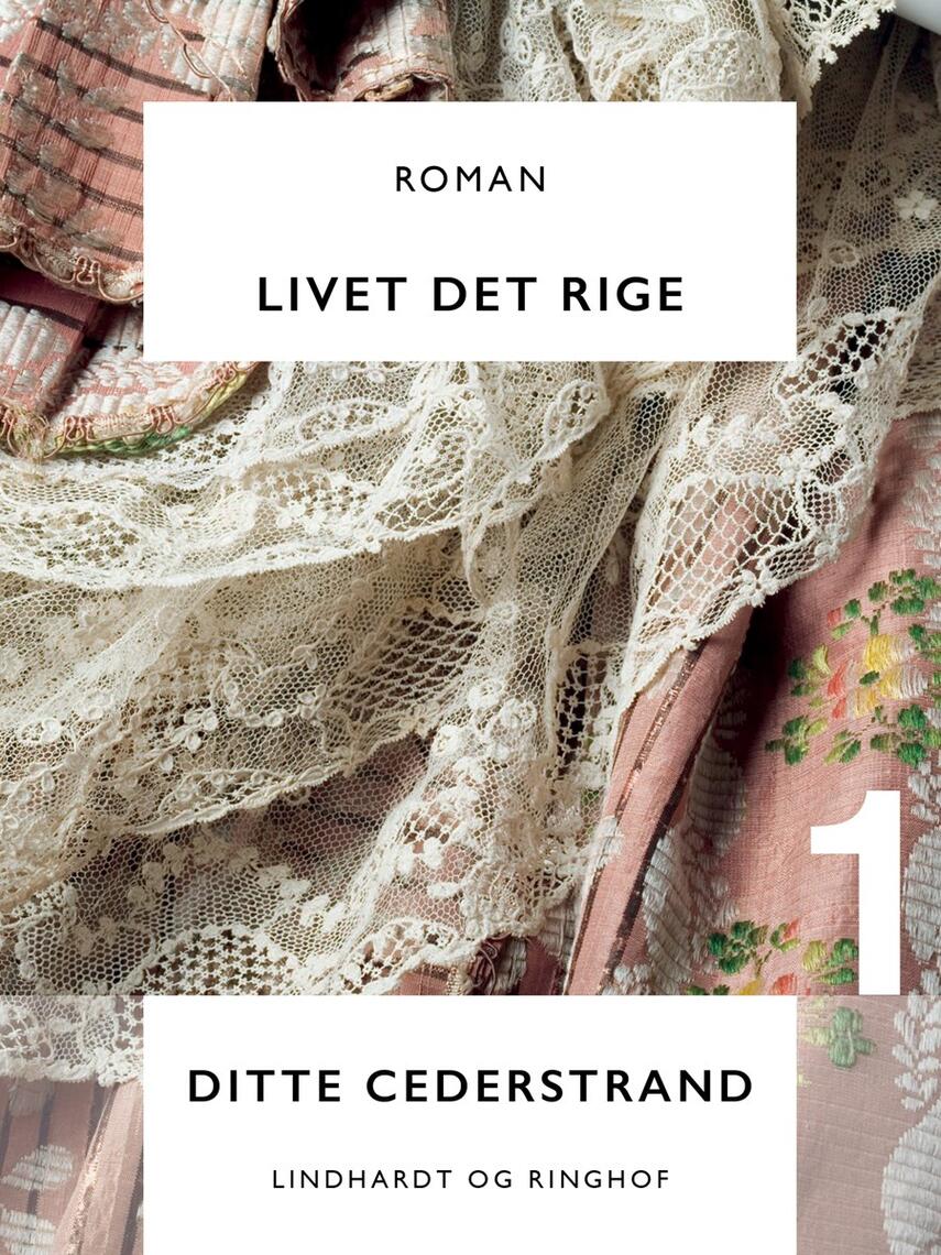 Ditte Cederstrand: Livet det rige : roman