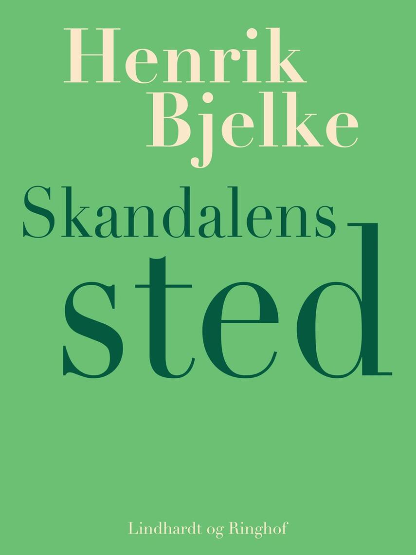 Henrik Bjelke: Skandalens sted