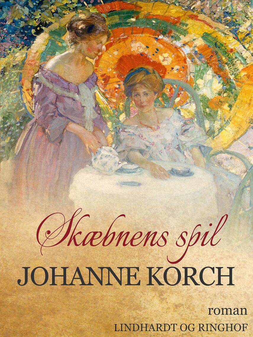 Johanne Korch: Skæbnens spil : roman