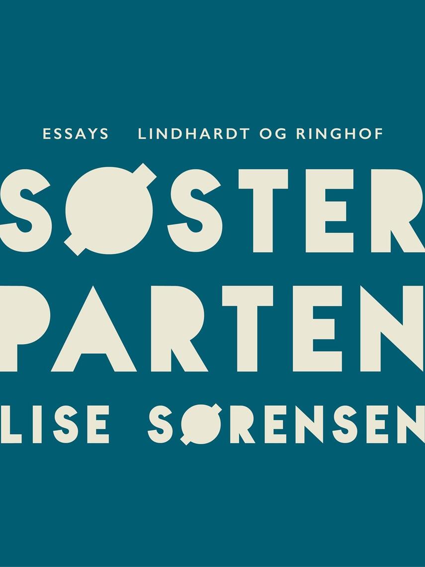 Lise Sørensen (f. 1926): Søsterparten : essays