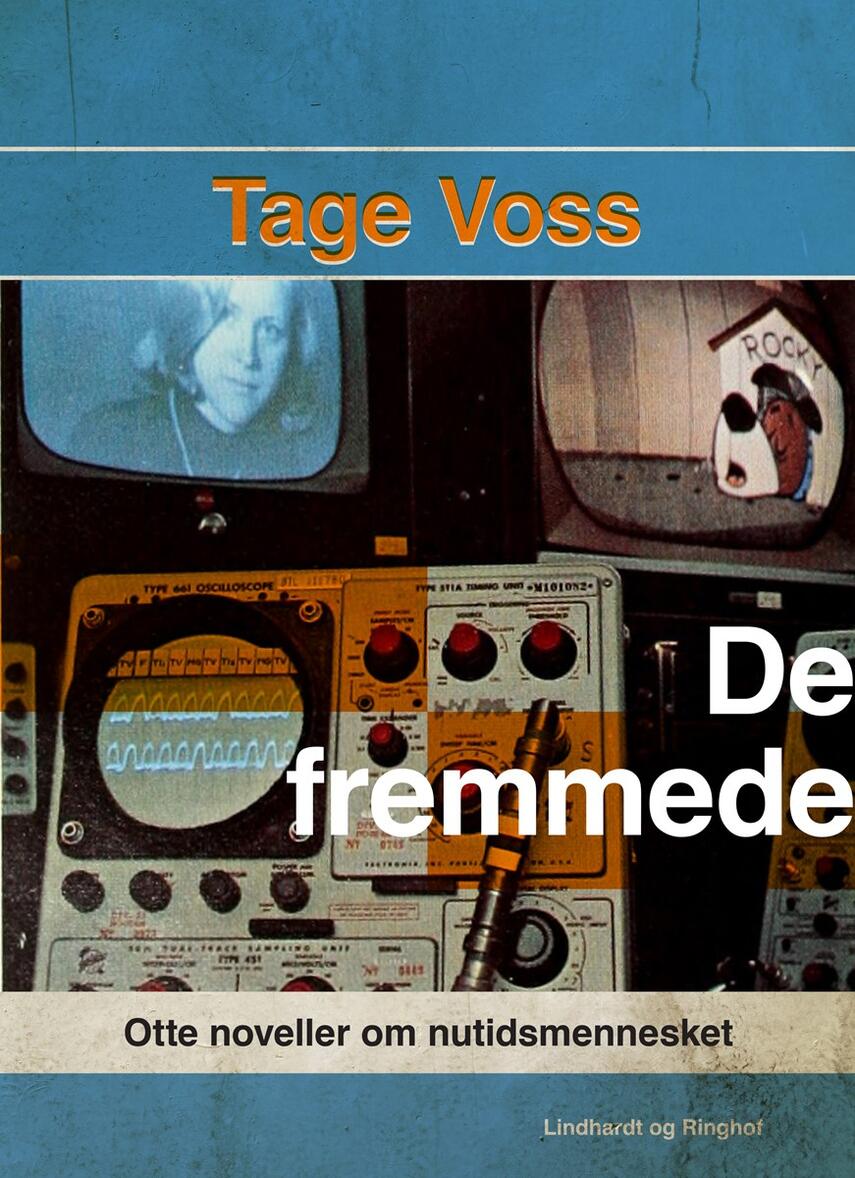 Tage Voss: De fremmede : otte noveller om nutidsmennesket