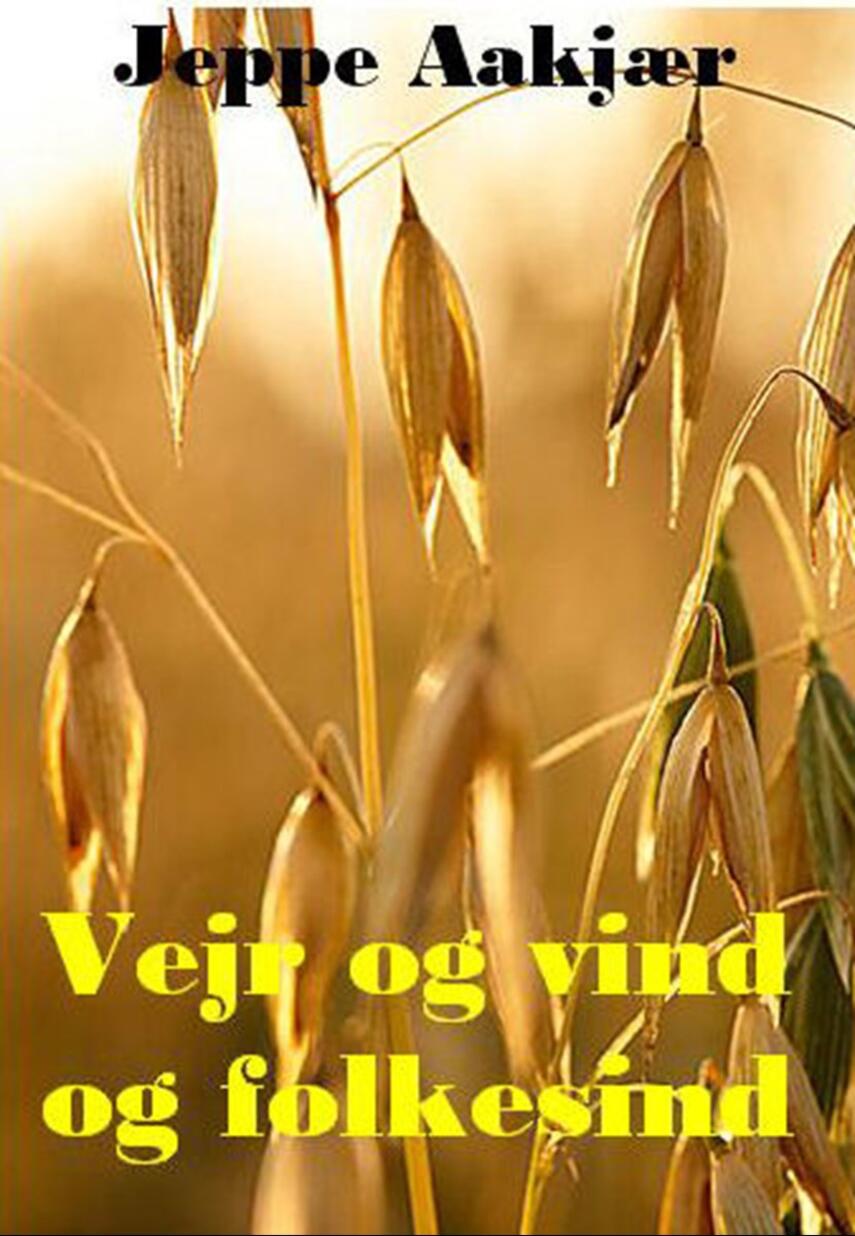 Jeppe Aakjær: Vejr og Vind og Folkesind
