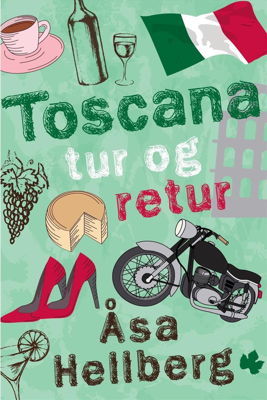 Åsa Hellberg: Toscana tur og retur : roman