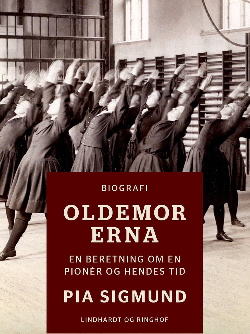Pia Sigmund: Oldemor Erna : en beretning om en pionér og hendes tid : biografi