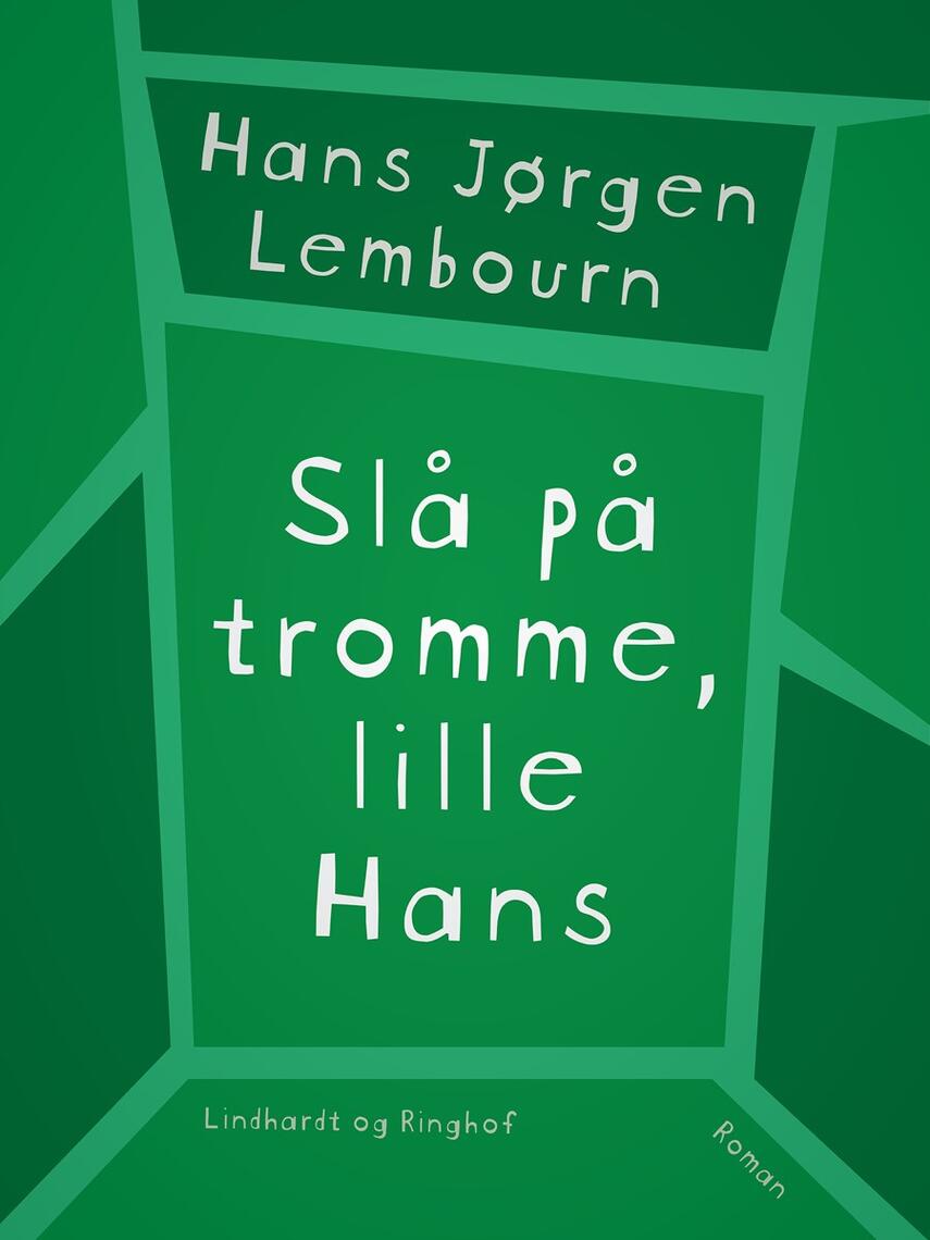 Hans Jørgen Lembourn: Slå på tromme, lille Hans : roman