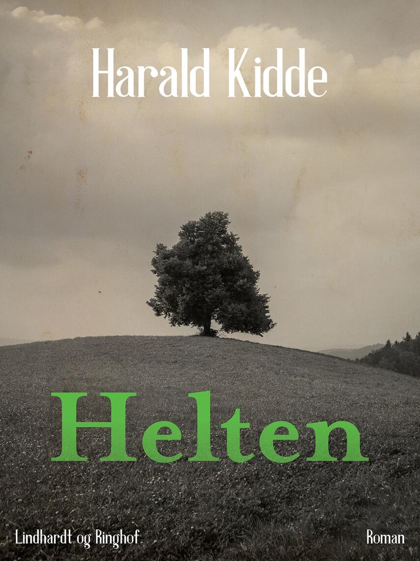 Harald Kidde: Helten : roman (Ved Jørgen Bonde Jensen)