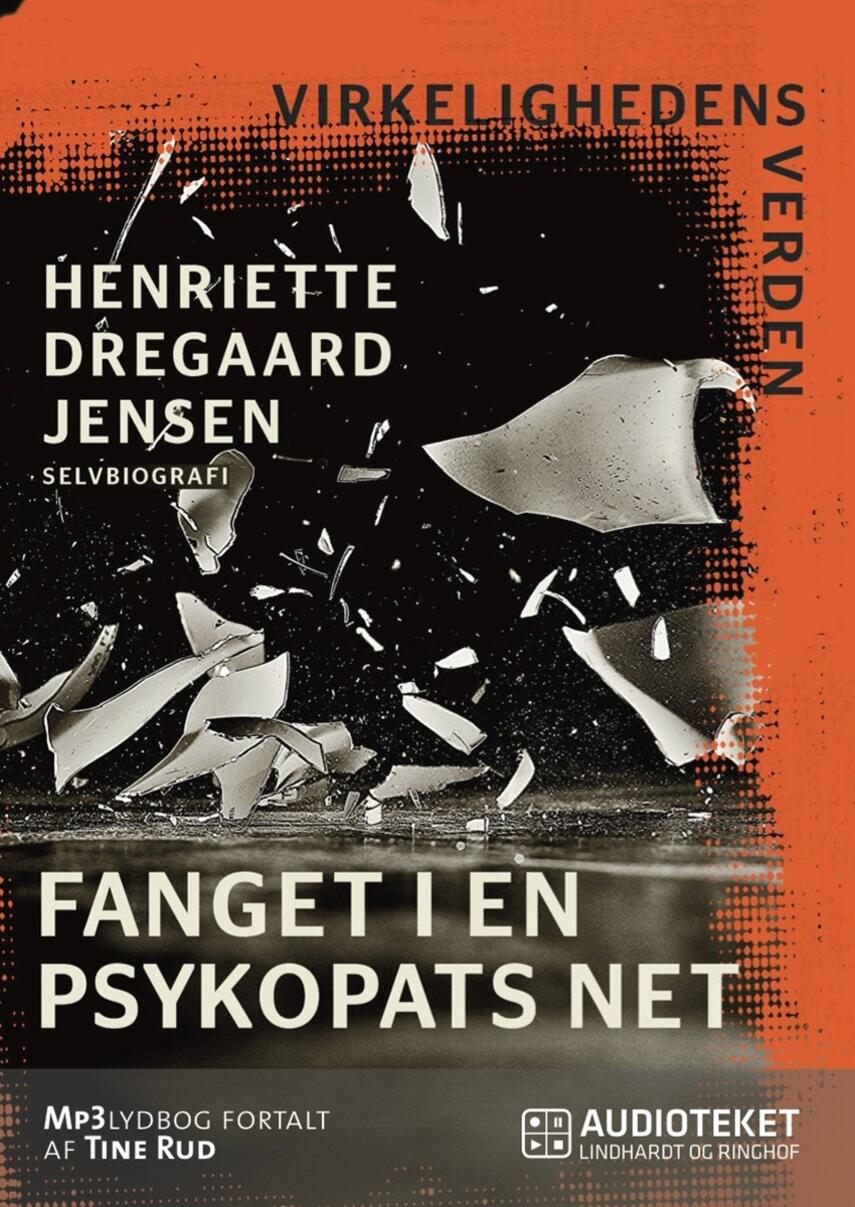 Henriette Dregaard Jensen (f. 1980): Fanget i en psykopats net : selvbiografi
