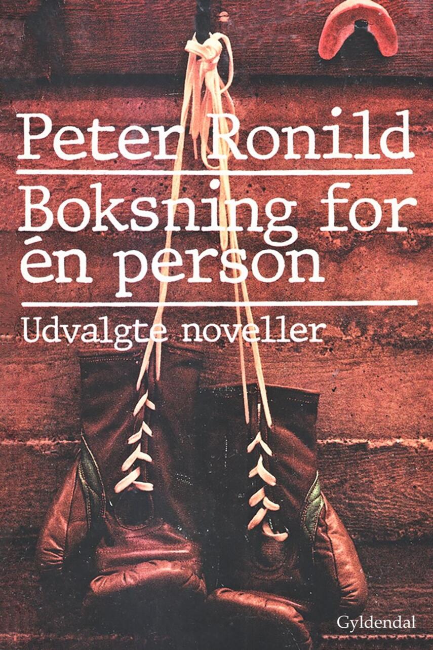 Peter Ronild: Boksning for én person : udvalgte noveller