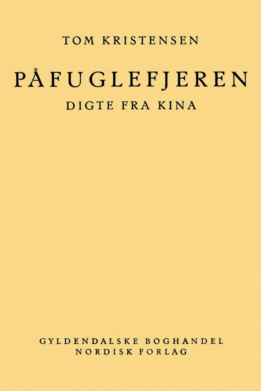 Tom Kristensen (f. 1893): Paafuglefjeren : Digte fra Kina