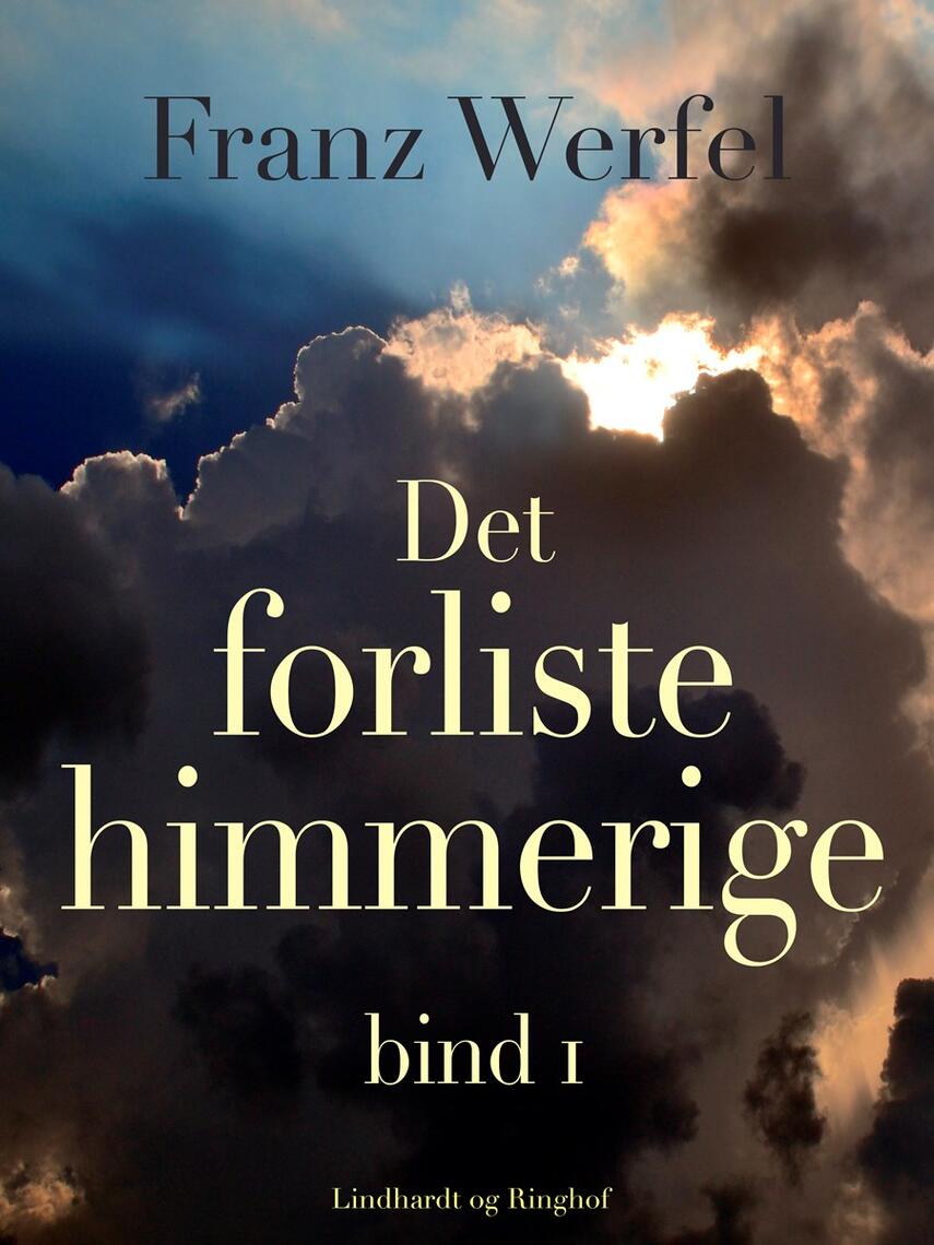 Franz Werfel: Det forliste himmerige. Bind 1