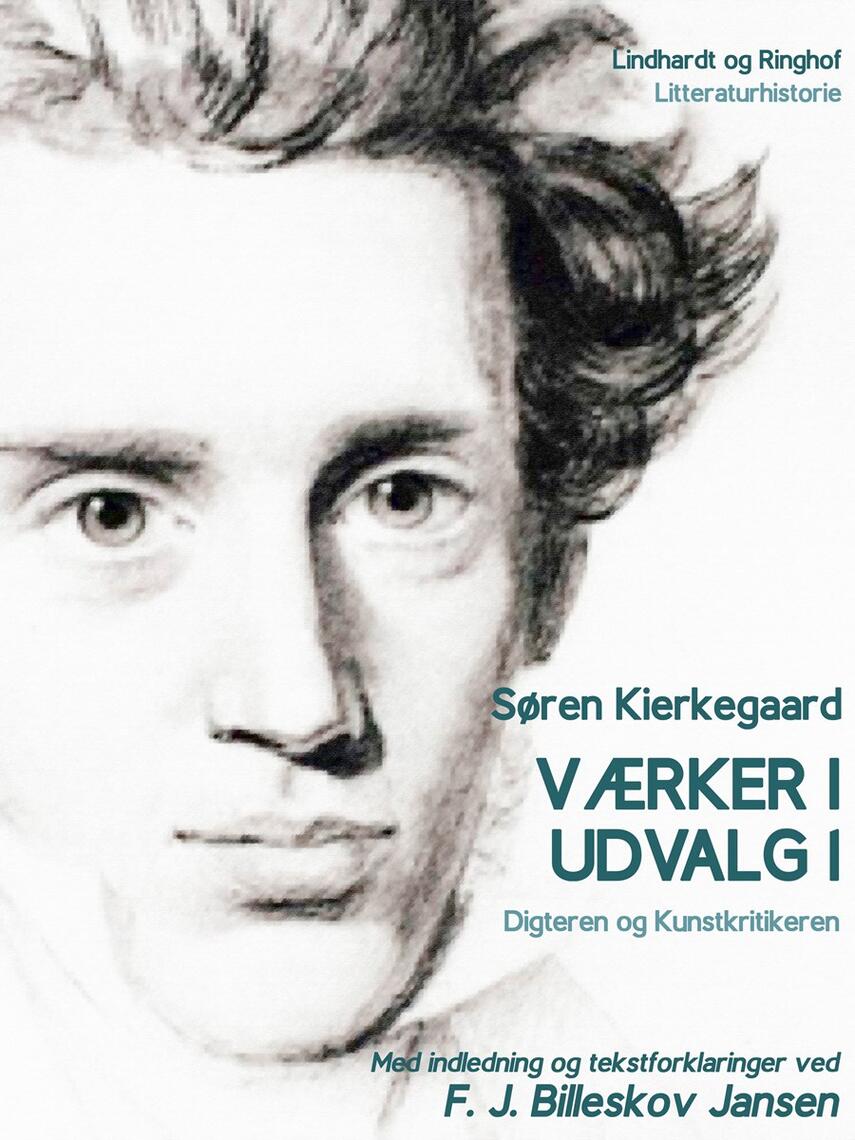 Søren Kierkegaard: Værker i udvalg. 1, Digteren og Kunstkritikeren