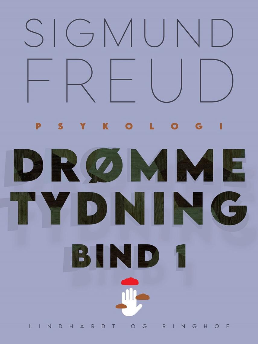 Sigmund Freud: Drømmetydning. Bind 1