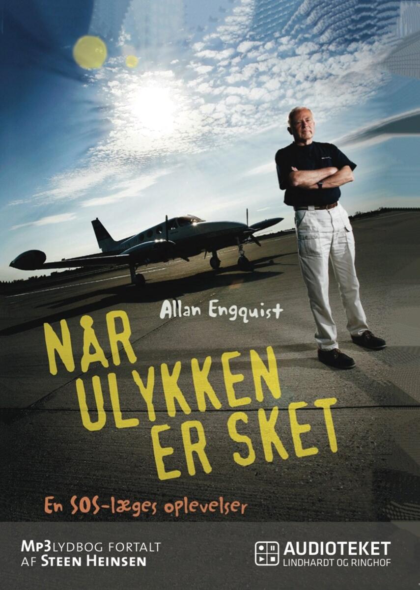 Allan Engquist: Når ulykken er sket : en SOS-læges oplevelser