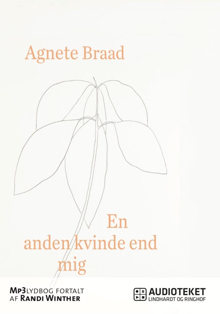 Agnete Braad (f. 1976): En anden kvinde end mig