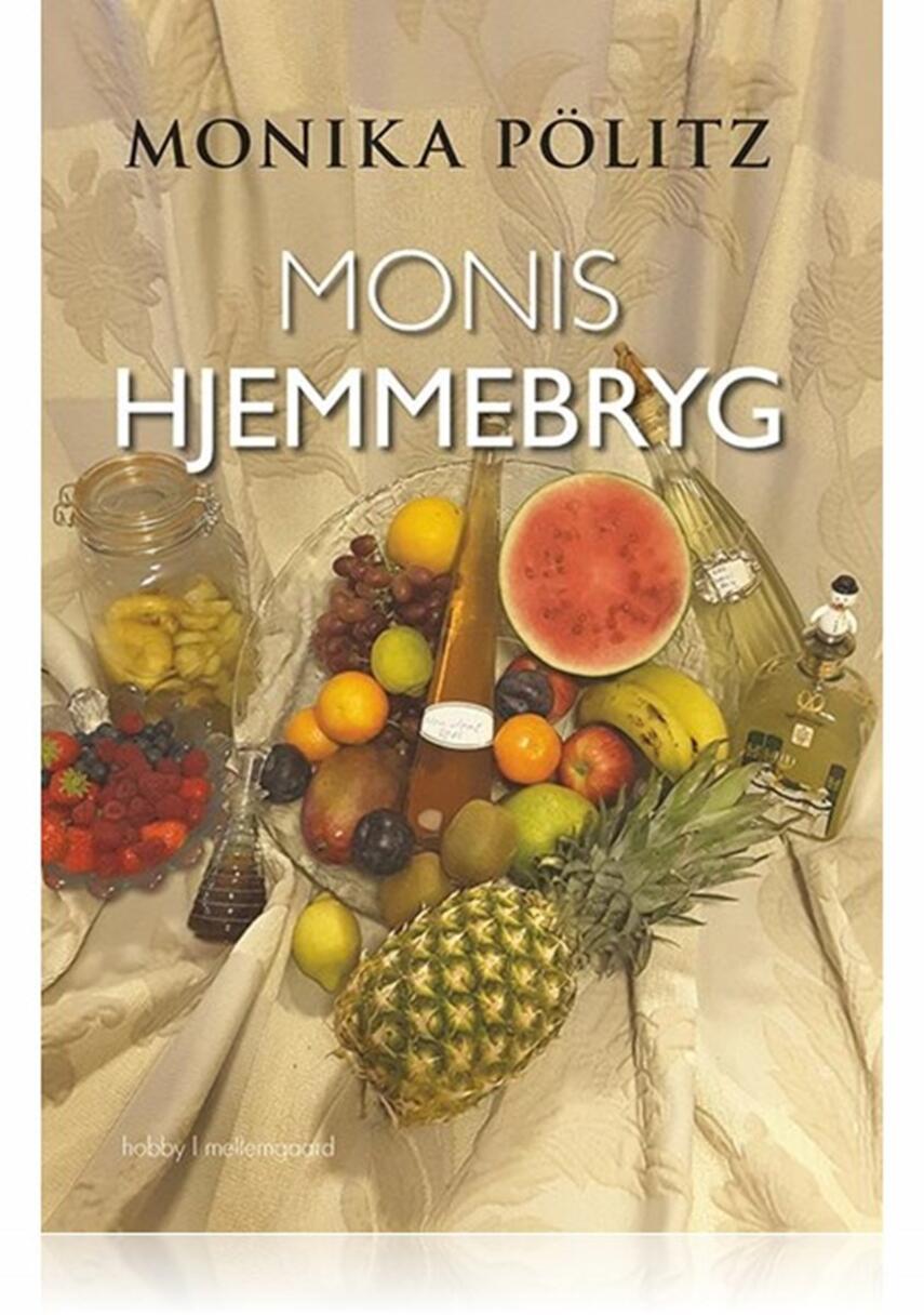 Monika Pölitz: Monis hjemmebryg