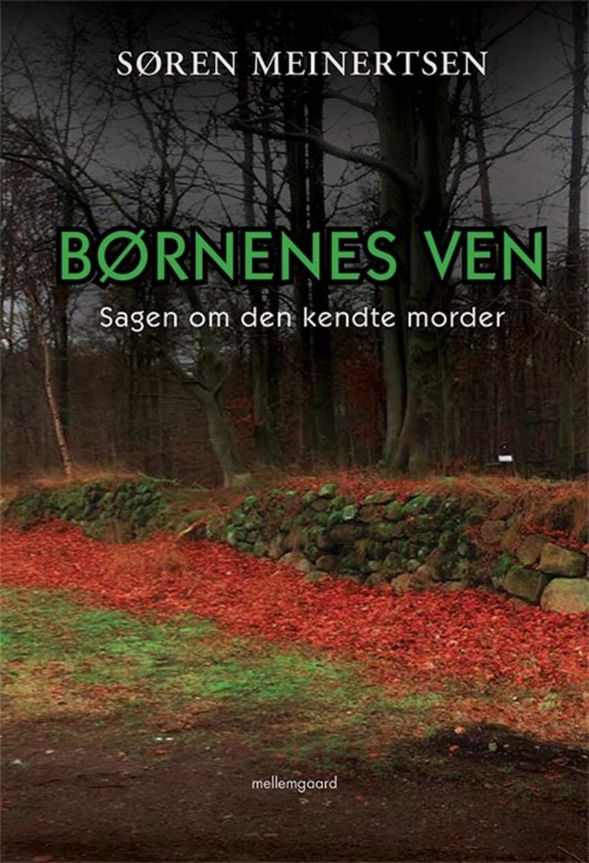 Søren Meinertsen: Børnenes ven : sagen om den kendte morder