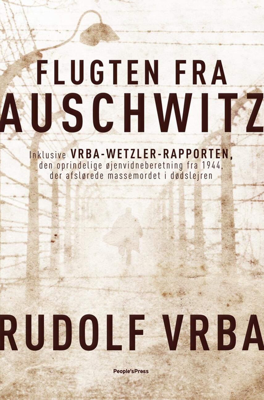 Rudolf Vrba (f. 1924): Flugten fra Auschwitz