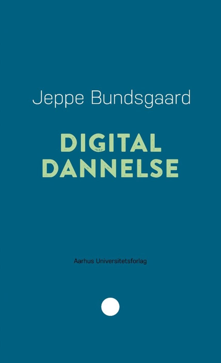 Jeppe Bundsgaard: Digital dannelse