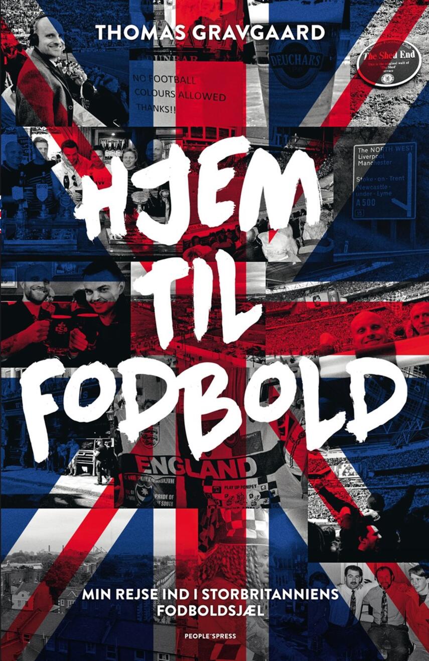 Thomas Gravgaard (f. 1975): Hjem til fodbold : min rejse ind i Storbritanniens fodboldsjæl