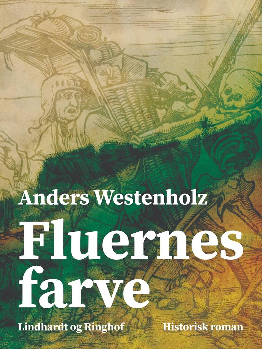 Anders Westenholz (f. 1936): Fluernes farve : historisk roman