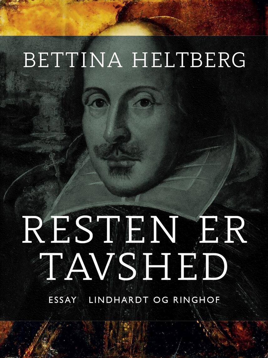 Bettina Heltberg: Resten er tavshed : essay