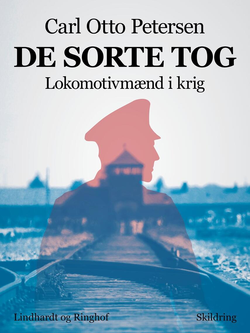 Carl Otto Petersen (f. 1923): De sorte tog : lokomotivmænd i krig