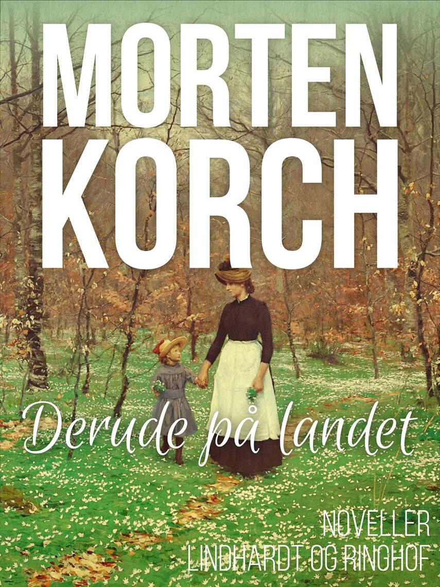 Morten Korch: Derude på landet : noveller