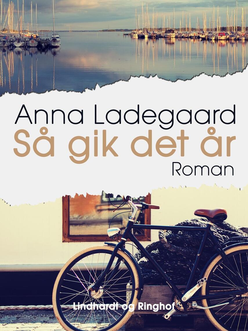 Anna Ladegaard: Så gik det år : roman