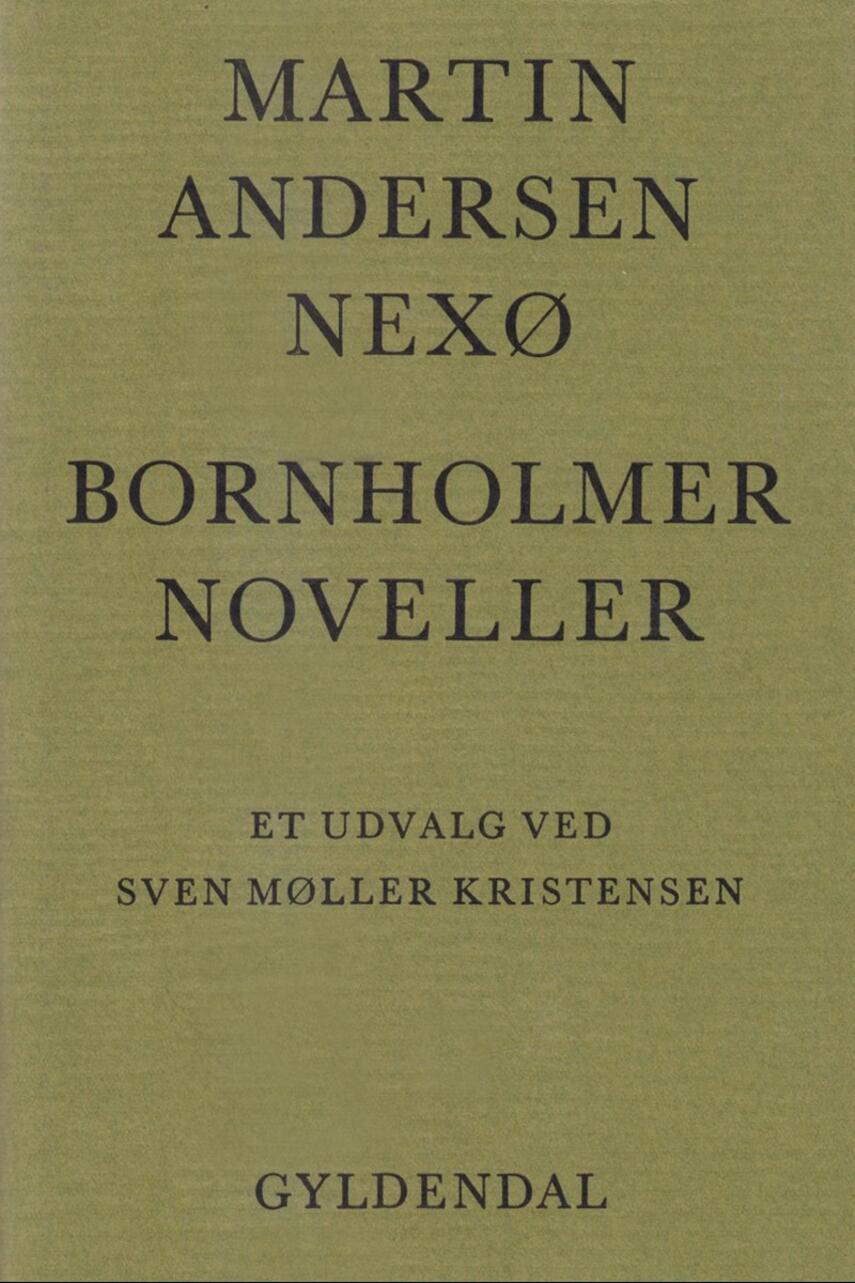 Martin Andersen Nexø: Bornholmernoveller : et udvalg