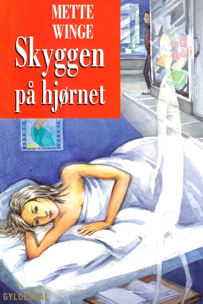 Mette Winge: Skyggen på hjørnet